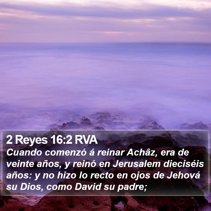 2 Reyes 16:2 RVA Bible Study