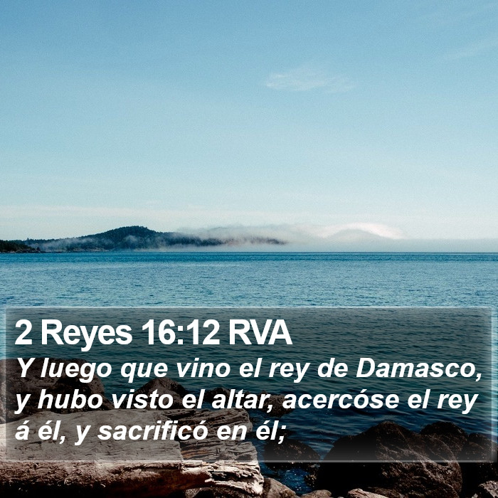 2 Reyes 16:12 RVA Bible Study