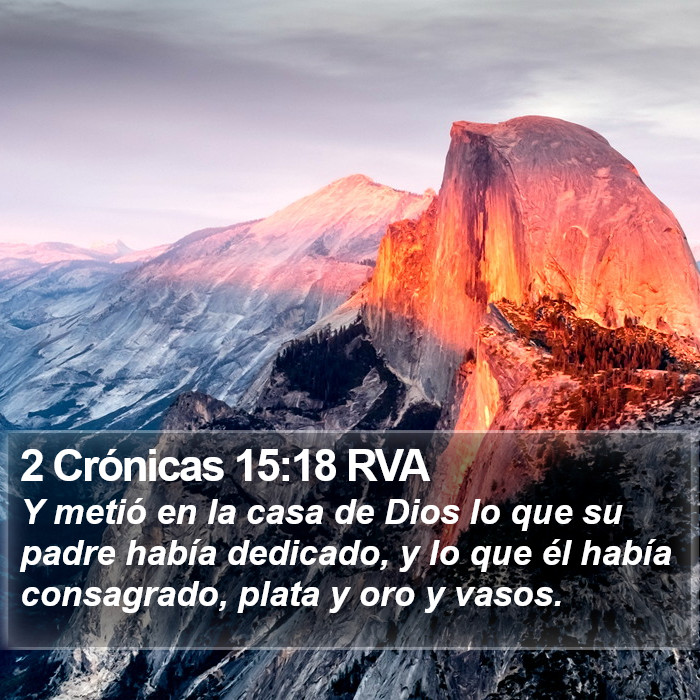 2 Crónicas 15:18 RVA Bible Study